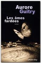 Couverture du livre « Les âmes fardées » de Aurore Guitry aux éditions Calmann-levy