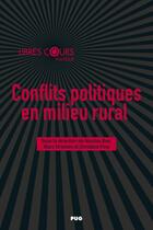 Couverture du livre « Conflits politiques en milieu rural » de Marc Ortolani et Christine Pina et Nicolas Bue et Collectif Petit Fute aux éditions Pu De Grenoble