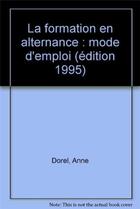 Couverture du livre « La formation en alternance mode d emploi » de Fayet/Letocart/Dorel aux éditions Organisation