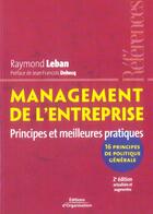 Couverture du livre « Management de l'entreprise ; principes et meilleures pratiques (2e édition) » de Leban/Raymond aux éditions Organisation