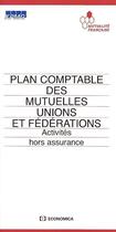 Couverture du livre « PLAN COMPTABLE DES MUTUELLES, UNIONS ET FEDERATIONS » de Kpmg/Mutualite Franc aux éditions Economica