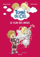 Couverture du livre « Tombé du ciel Tome 2 : le club des anges » de Edmond Prochain et Lefebvre Vincent aux éditions Mame