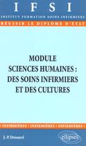 Couverture du livre « Module sciences humaines : des soins infirmiers et des cultures - n 22 » de Jean-Pierre Drouard aux éditions Ellipses