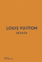Couverture du livre « Louis Vuitton : défilés » de Jo Ellison et Louise Rytter aux éditions La Martiniere