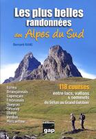 Couverture du livre « Les plus belles randonnées des Alpes du sud ; 118 courses lacs, vallons, & sommets du Gelas au grand Galibier » de Bernard Ranc aux éditions Gap