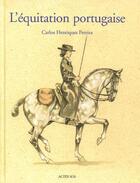 Couverture du livre « L'équitation portugaise » de Carlos Henriques-Pereira aux éditions Actes Sud