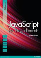 Couverture du livre « JavaScript ; les bons éléments » de Douglas Crockford aux éditions Pearson