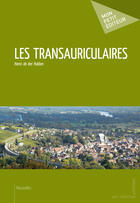 Couverture du livre « Les transauriculaires » de Henri Ab Der Halden aux éditions Mon Petit Editeur