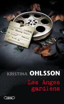 Couverture du livre « Les anges gardiens » de Kristina Ohlsson aux éditions Michel Lafon