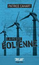 Couverture du livre « Alerte : la peste éolienne » de Patrice Cahart aux éditions Hugo Document