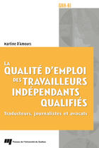 Couverture du livre « La qualité d'emploi des travailleurs indépendants qualifiés » de Martine D'Amours aux éditions Pu De Quebec