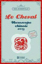 Couverture du livre « Horoscope chinois (édition 2015) » de Somerville Neil aux éditions Editions De L'homme