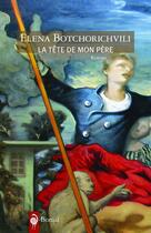 Couverture du livre « La Tête de mon père » de Elena Botchorichvili aux éditions Boreal