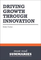 Couverture du livre « Summary: Driving Growth Through Innovation : Review and Analysis of Tucker's Book » de Businessnews Publish aux éditions Business Book Summaries