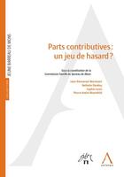 Couverture du livre « Parts contributives : un jeu de hasard ? » de  aux éditions Anthemis