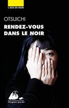 Couverture du livre « Rendez-vous dans le noir » de Otsuichi aux éditions Editions Philippe Picquier