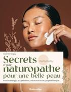 Couverture du livre « Secrets d'une naturopathe pour une belle peau » de Alexandra Alzieu et Carmen Tanguy aux éditions Rustica