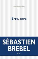 Couverture du livre « Erre, erre » de Sebastien Brebel aux éditions P.o.l