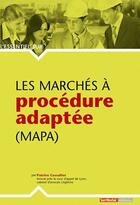 Couverture du livre « Les marches a procedure adaptee (mapa) » de Patrice Cossalter aux éditions Territorial