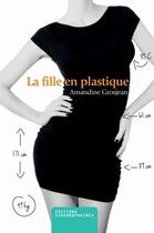 Couverture du livre « La fille en plastique » de Amandine Grosjean aux éditions Kirographaires