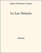 Couverture du livre « Le lac Ontario » de James Fenimore Cooper aux éditions Bibebook