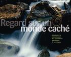 Couverture du livre « Regard sur un monde cache » de  aux éditions Equinoxe