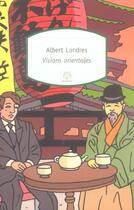 Couverture du livre « Visions orientales » de Albert Londres aux éditions Motifs