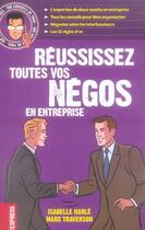 Couverture du livre « Réussissez toutes vos négos en entreprise » de Harle/Traverson aux éditions L'express