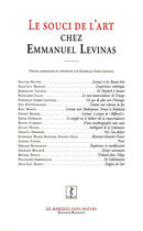 Couverture du livre « Le souci de l'art chez Emmanuel Levinas » de Danielle Cohen-Levinas aux éditions Manucius