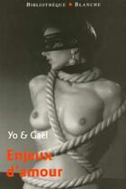 Couverture du livre « Enjeux d'amour » de Yo/Gael aux éditions Blanche