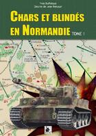 Couverture du livre « Chars et blindés en Normandie t.1 » de Yves Buffetaut et Jean Resyayn aux éditions Ysec