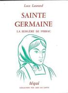 Couverture du livre « Sainte Germaine, La Bergere De Pibrac » de Dupin Laurand aux éditions Tequi