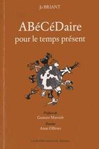 Couverture du livre « Abecedaire pour le temps present » de Jo Briant aux éditions La Pensee Sauvage Editions