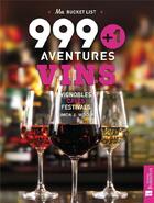 Couverture du livre « Ma bucket list ; 999+1 aventures vins ; vignobles, caves, festivals » de Simon J. Woolf aux éditions Bonneton