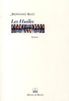 Couverture du livre « Les huiles » de Bernard Buci aux éditions Michel De Maule