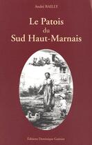 Couverture du livre « Le patois du Sud Haut-Marnais » de Andre Bailly aux éditions Dominique Gueniot