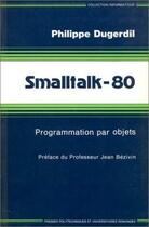 Couverture du livre « Smalltalk 80 » de Philippe Dugerdil aux éditions Ppur