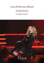 Couverture du livre « Madonna : le déclin orchestre » de Lucas Prud'Homme Rheault aux éditions Editions Varia