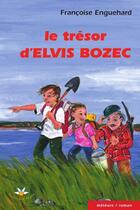 Couverture du livre « Le trésor d'Elvis Bozec » de Enguehard Francoise aux éditions Bouton D'or Acadie