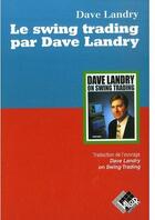 Couverture du livre « Le swing trading par Dave Landry » de Dave Landry aux éditions Valor