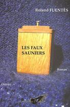 Couverture du livre « Les faux sauniers » de Roland Fuentes aux éditions Nykta