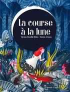 Couverture du livre « La course à la lune » de Marion Arbona et Myriam Bendhif-Syllas aux éditions Le Buveur D'encre