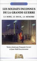 Couverture du livre « Les soldats inconnus de la Grande Guerre ; la mort, le deuil, la mémoire » de  aux éditions Soteca