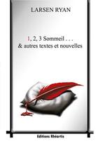 Couverture du livre « 1,2,3 sommeil... et autres textes et nouvelles » de Larsen Ryan aux éditions Rheartis