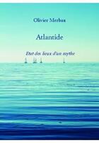 Couverture du livre « Atlantide ; état des lieux d'un mythe » de Olivier Merbau aux éditions Olivier Merbau