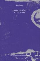 Couverture du livre « Entre un néant et un autre » de  aux éditions Editions Des Mondes A Faire