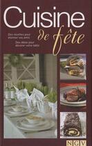 Couverture du livre « Cuisine de fête ; des recettes pour étonner vos amis ; des idées pour décorer votre table » de  aux éditions Ngv Pratique