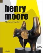 Couverture du livre « Henry Moore ; a european impulse » de Arnhold Hermann aux éditions Hirmer