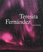 Couverture du livre « Teresita Fernandez ; wayfinding » de Markonish Denise aux éditions Prestel