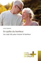 Couverture du livre « En quete du bonheur - les sept cles pour trouver le bonheur » de Kabasele Justin aux éditions Editions Universitaires Europeennes